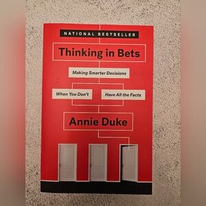 Thinking in Bets by Annie Duke